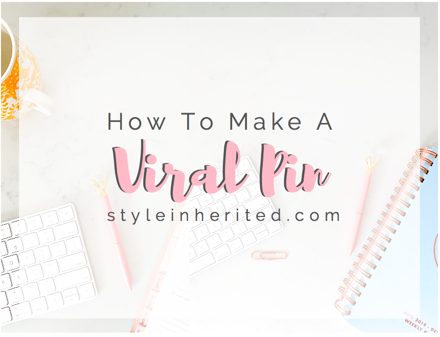 how to make a viral pin on Pinterest